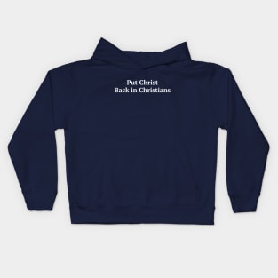 Put Christ Back in Christians Kids Hoodie